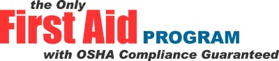 The Only First Aid Program with OSHA Compliance Guaranteed